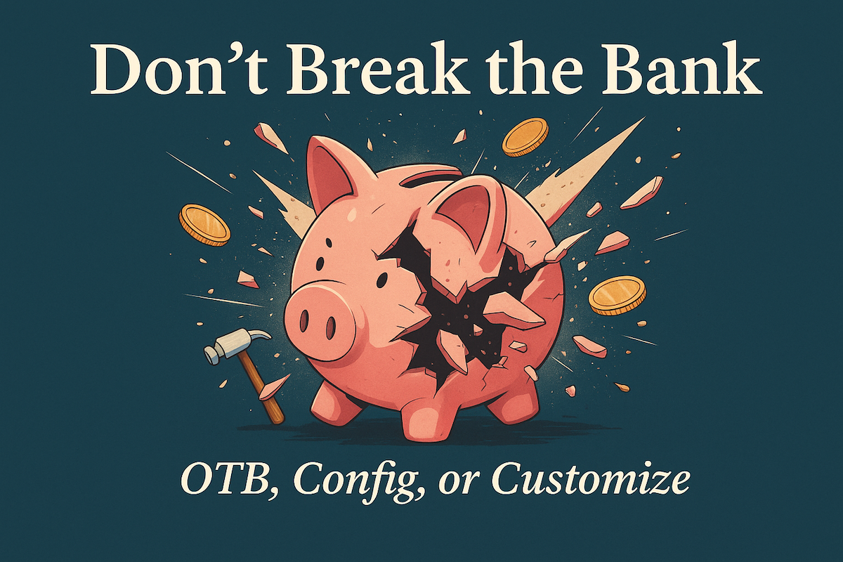 A digital illustration of a pink piggy bank exploding mid-air, with the headline “Don't Break the Bank” and a footer that reads in italics, “OTB, Config, or Customize.”
